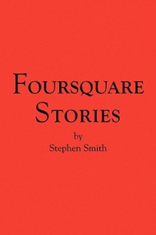 Foursquare Stories - Stephen Smith