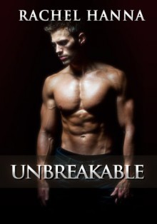 Unbreakable - Rachel Hanna