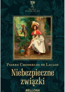 Niebezpieczne związki - Pierre Choderlos de Laclos