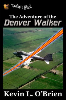 The Adventure of the Denver Walker - Kevin L. O'Brien