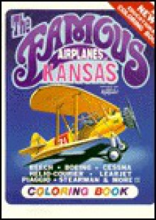 The Famous Airplanes of Kansas - Frank Rowe