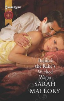 Behind the Rake's Wicked Wager - Sarah Mallory