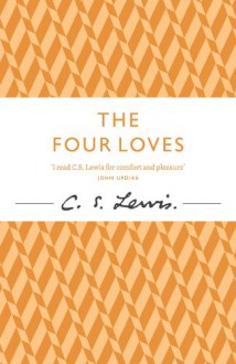 The Four Loves - C.S. Lewis