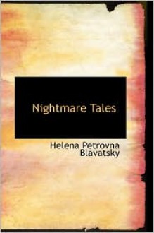 Nightmare Tales - Helena Petrovna Blavatsky