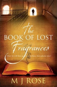 The Book Of Lost Fragrances - M.J. Rose