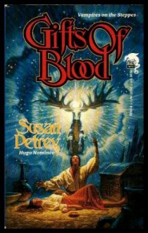 Gifts of Blood - Susan C. Petrey