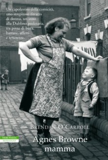 Agnes Browne mamma (I narratori delle tavole) (Italian Edition) - Brendan O'Carroll, Gaja Cenciarelli