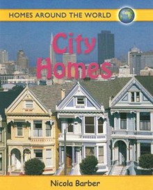 City Homes (Homes Around the World) - Nicola Barber