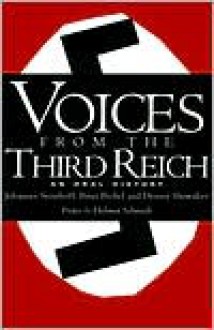 Voices From The Third Reich: An Oral History - Johannes Steinhoff, Peter Pechel, Dennis E. Showalter, Helmut D. Schmidt, Dennis Showalter