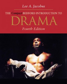 The Compact Bedford Introduction To Drama - Lee A. Jacobus