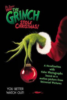 How the Grinch Stole Christmas! (Junior Novelization) - Louise Gikow