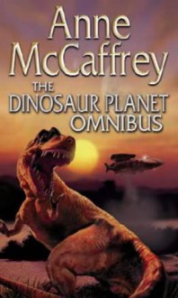 The Dinosaur Planet Omnibus - Anne McCaffrey