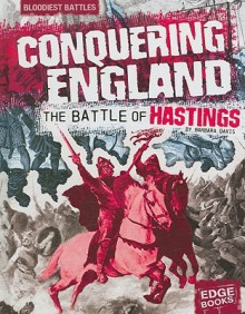 Conquering England: The Battle Of Hastings (Edge Books) - Barbara J. Davis