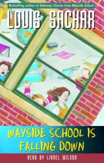 Wayside School Is Falling Down - Louis Sachar