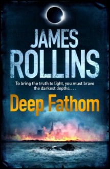 Deep Fathom - James Rollins