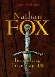 Nathan Fox. Im Auftrag Ihrer Majestät - Lynn Brittney