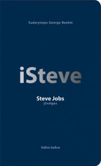 iSteve. Steve Jobs įžvalgos - George Beahm, Darius Kaunelis