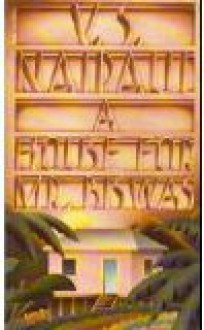 A House for Mr. Biswas - V.S. Naipaul