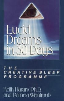 Lucid dreams in 30 days - Keith Harary, Pamela Weintraub