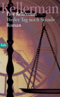 Weder Tag noch Stunde (Peter Decker/Rina Lazarus, #7) - Faye Kellerman, Annette Meyer-Prien