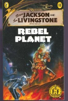 REBEL PLANET (Fighting Fantasy) - Steve Jackson