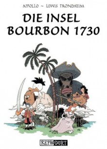 Insel Bourbon 1730 - Lewis Trondheim, Appollo