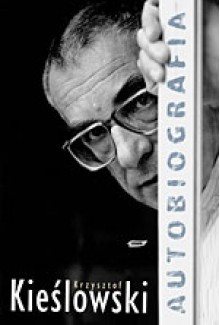 Autobiografia - Krzysztof Kieślowski