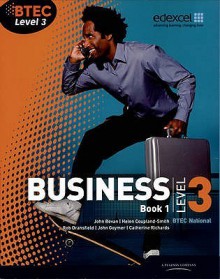 BTEC level 3 National Business Student Book 1 (Level 3 BTEC National Business) - Catherine Richards, Robert Dransfield, John Goymer, John Bevan