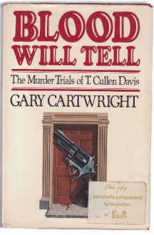 Blood Will Tell: The Murder Trials of T. Cullen Davis - Gary Cartwright