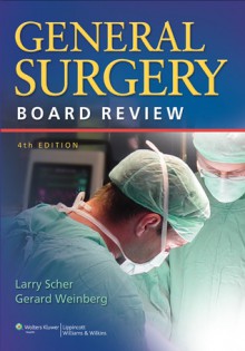 General Surgery Board Review - Larry Scher, Gerard Weinberg