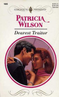 Dearest Traitor - Patricia Wilson