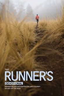 The Runner's Devotional: Inspiration and Motivation for Life's Journey . . . On and Off the Road - Dana Niesluchowski, David R. Veerman, Livingstone