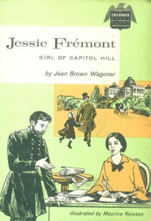 Jessie Fremont, Girl of Capitol Hill - Jean Brown Wagoner