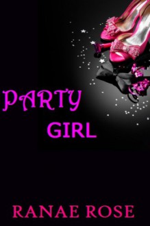 Party Girl - Ranae Rose