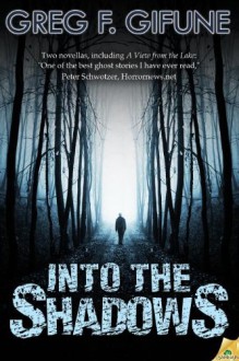 Into the Shadows - Greg F. Gifune