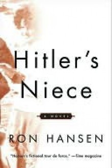 Hitler's Niece - Ron Hansen