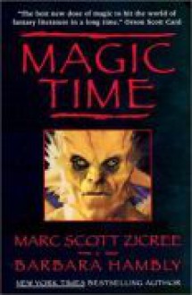 Magic Time - Marc Scott Zicree, Barbara Hambly