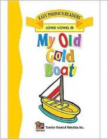 My Old Gold Boat (Long O) Easy Reader - Patty Carratello, Linda Smythe (Illustrator)