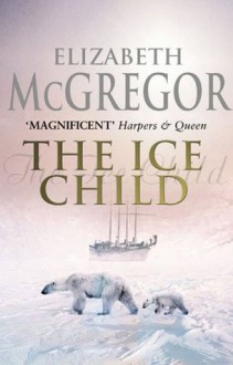 The Ice Child - Elizabeth McGregor