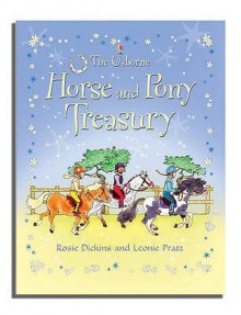 The Usborne Horse And Pony Treasury - Rosie Dickins, Leonie Pratt