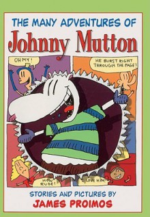 The Many Adventures of Johnny Mutton - James Proimos