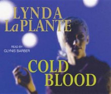 Cold Blood - Lynda La Plante, Glynis Barber