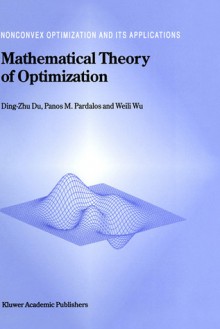 Mathematical Theory of Optimization - Ding-Zhu Du, Panos M. Pardalos, Weili Wu