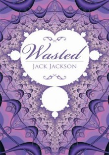 Wasted - Jack Jackson