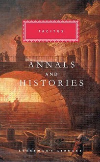 Annals and Histories (with Agricola and Germania) - Tacitus