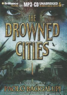 The Drowned Cities - Paolo Bacigalupi, Joshua Swanson