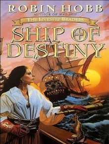 Ship of Destiny - Robin Hobb, Anne Flosnik