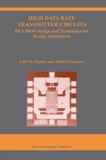 High Data Rate Transmitter Circuits: RF CMOS Design and Techniques for Design Automation - C.J. de Ranter, Michiel Steyaert