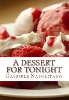 A Dessert for Tonight - Gabriele Napolitano, Claudio Ruggeri