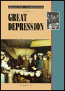 Causes and Consequences of the Great Depression (Causes and Consequences) - Stewart Ross